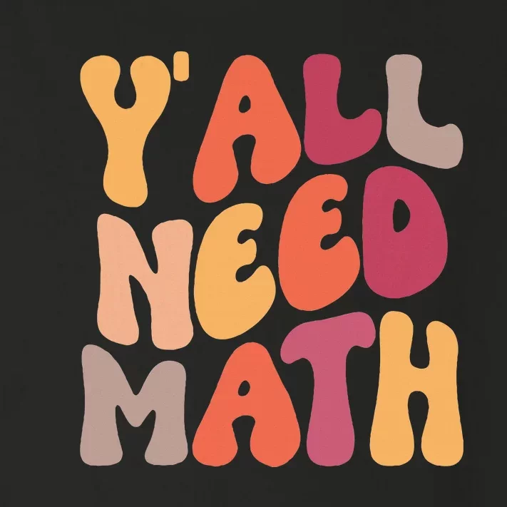 Back To School Yall Need Math Teachers Toddler Long Sleeve Shirt