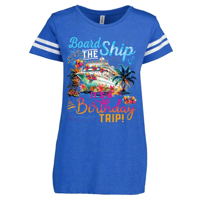 Board The Ship ItS A Birthday Trip Cruise Birthday Vacation Enza Ladies Jersey Football T-Shirt