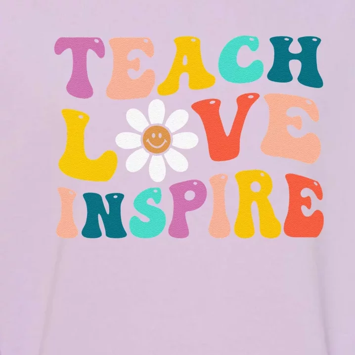 Back To School Teach Love Inspire Retro Teachers Funny Garment-Dyed Sweatshirt