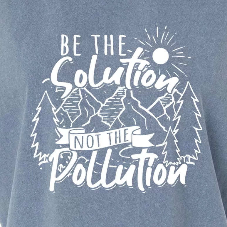 Be The Solution Not The Pollution Gift Climate Change Great Gift Garment-Dyed Women's Muscle Tee