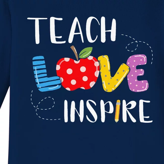 Back To School Teach Love Inspire Teaching Kindness Teacher Baby Long Sleeve Bodysuit