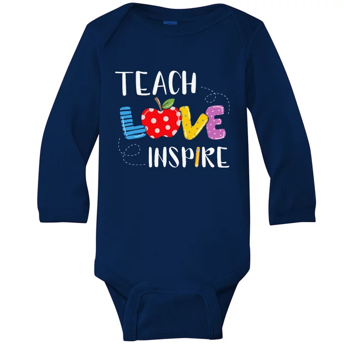 Back To School Teach Love Inspire Teaching Kindness Teacher Baby Long Sleeve Bodysuit