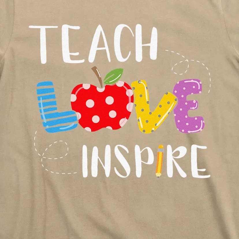 Back To School Teach Love Inspire Teaching Kindness Teacher T-Shirt