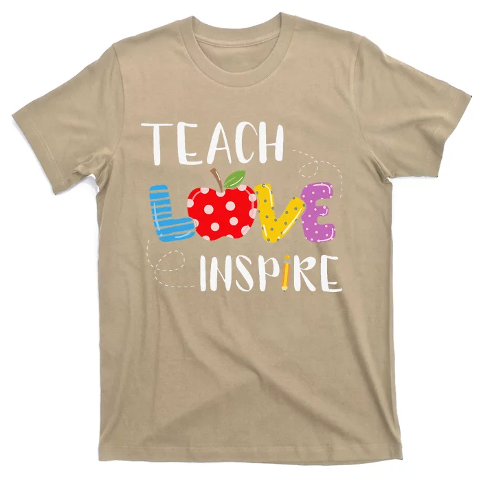 Back To School Teach Love Inspire Teaching Kindness Teacher T-Shirt