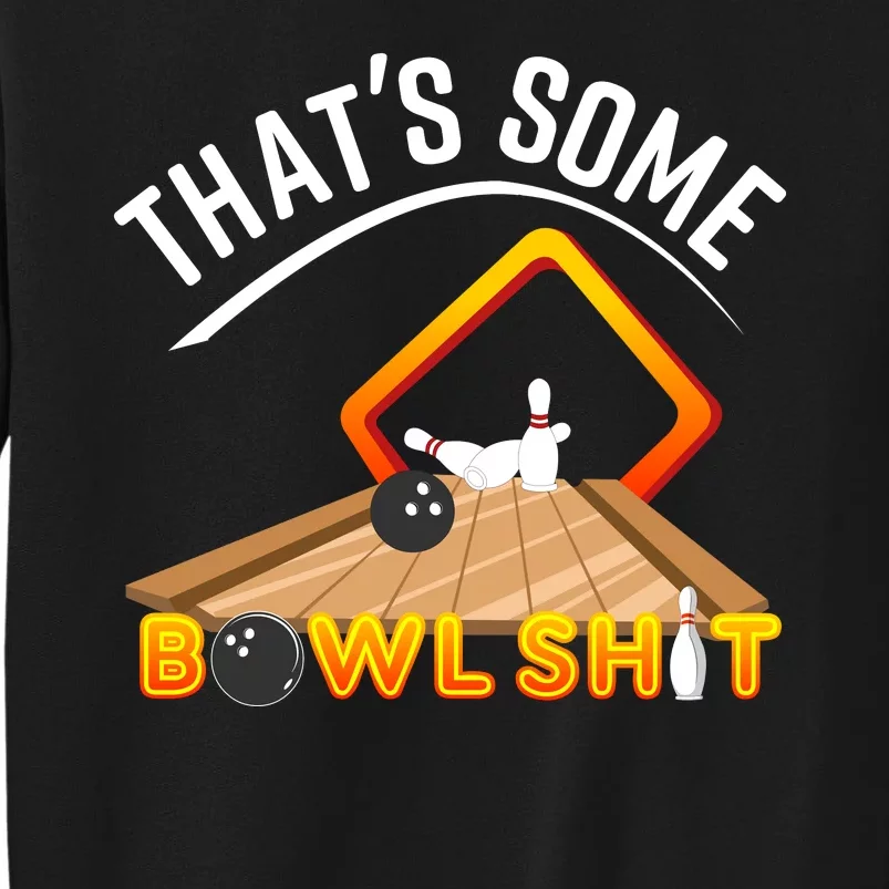 Bowling That Some Bowlshit Sweatshirt