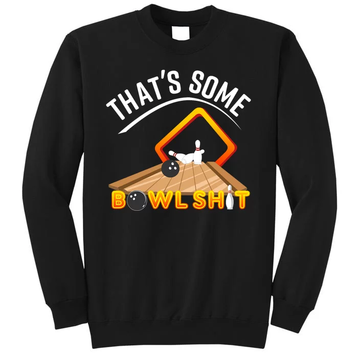 Bowling That Some Bowlshit Sweatshirt