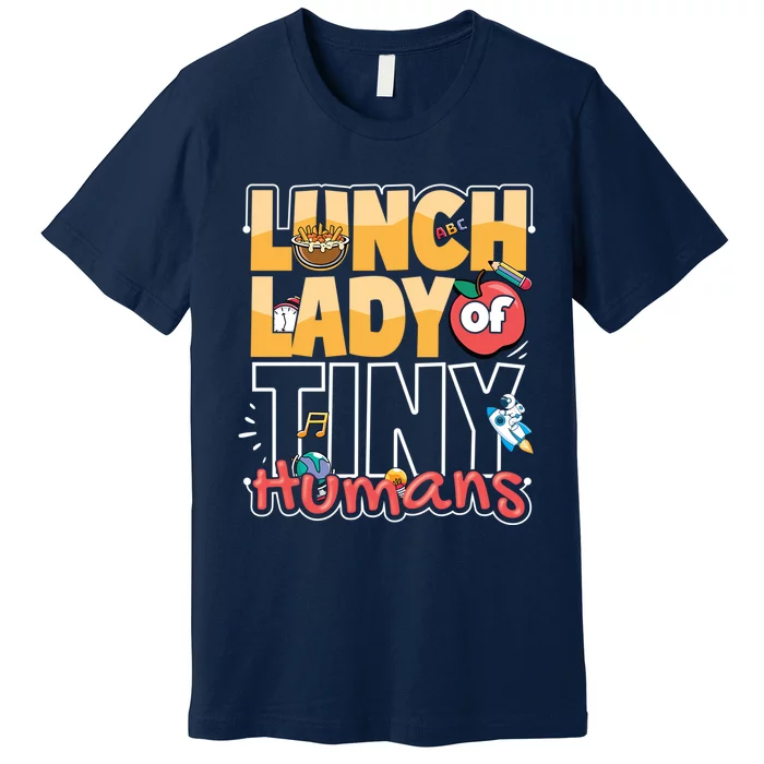 Back To School Lunch Lady Appreciation Gifts Premium T-Shirt