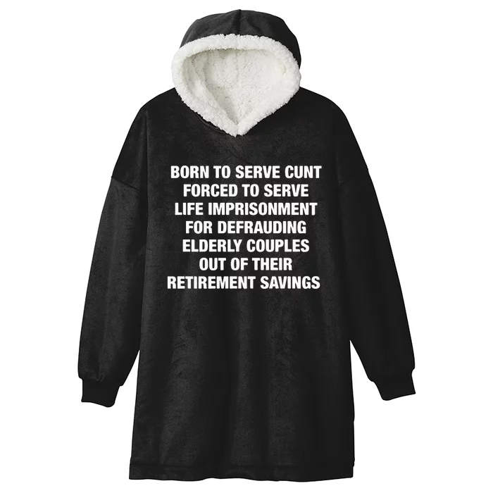 Born To Serve Cunt Forced To Serve Life Imprisonment For Defrauding Elderly Coup Hooded Wearable Blanket