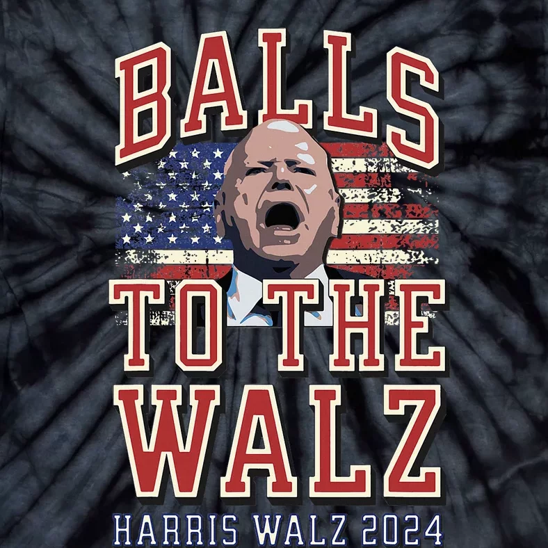 Balls To The Walz Harris Walz 2024 Tie-Dye T-Shirt