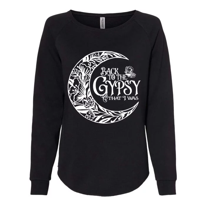 Back To The Gypsy That I Was Womens California Wash Sweatshirt