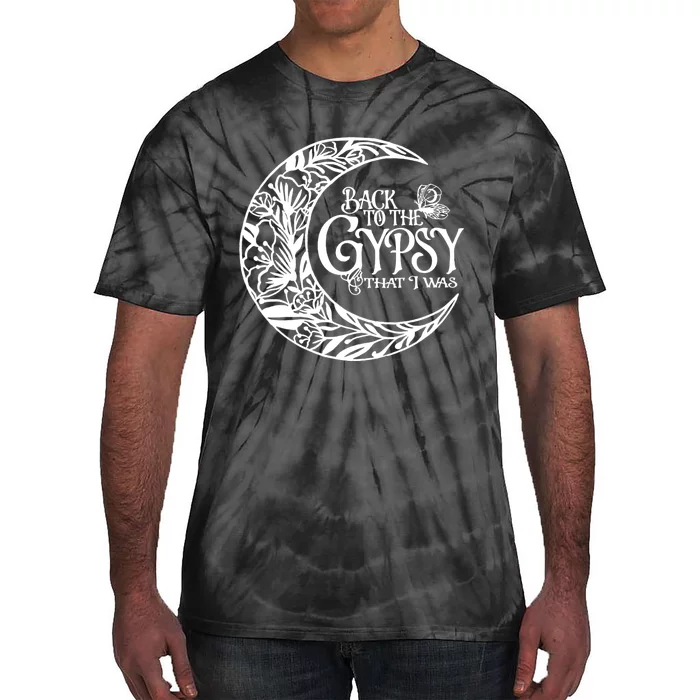 Back To The Gypsy That I Was Tie-Dye T-Shirt