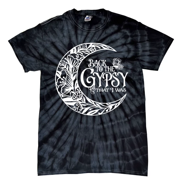 Back To The Gypsy That I Was Tie-Dye T-Shirt