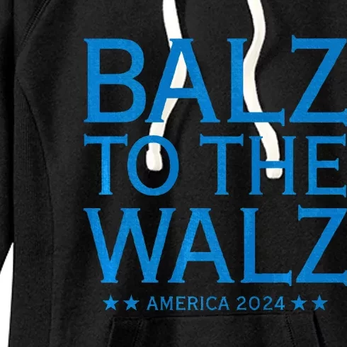 Balz To The Walz Harris Walz 2024 Women's Fleece Hoodie