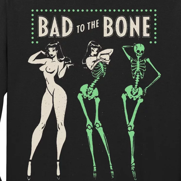 Bad To The Bone Girl Skeleton Funny Halloween Costume Ready Tall Long Sleeve T-Shirt