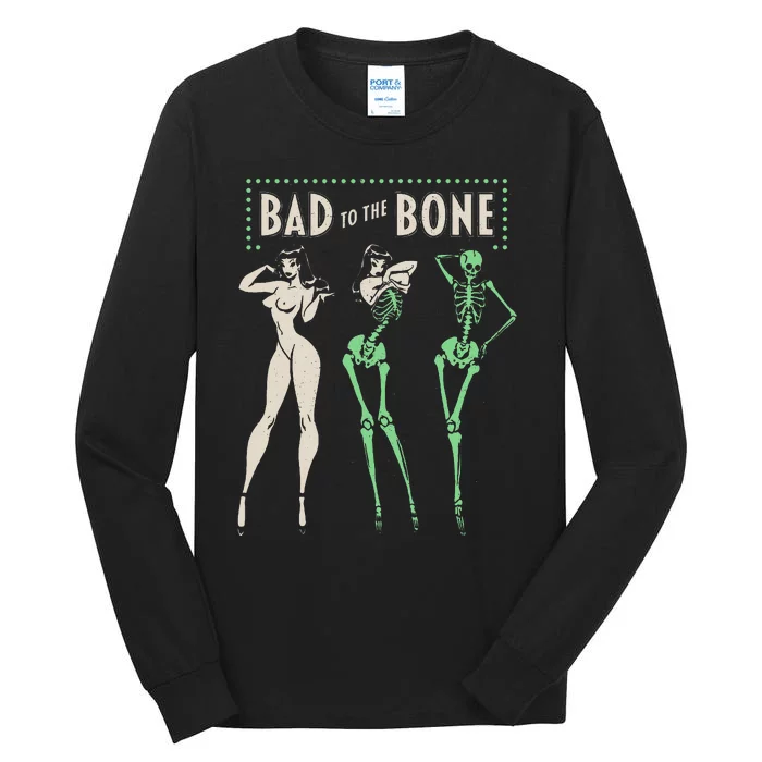 Bad To The Bone Girl Skeleton Funny Halloween Costume Ready Tall Long Sleeve T-Shirt