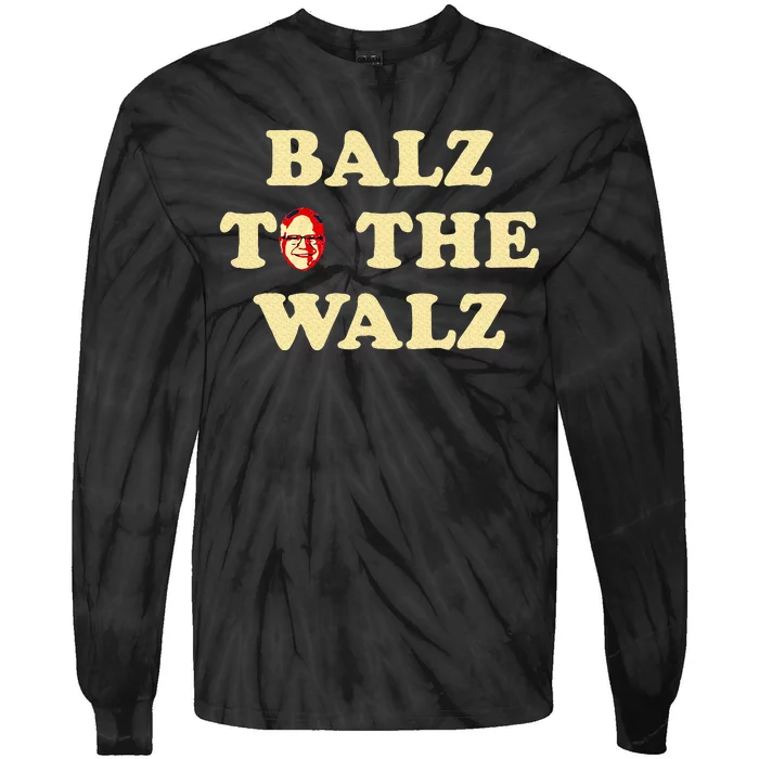 Balz To The Walz Harris Walz 47 President 24 Election Tie-Dye Long Sleeve Shirt