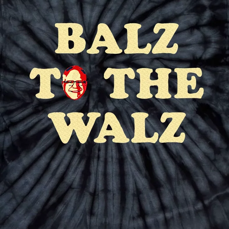 Balz To The Walz Harris Walz 47 President 24 Election Tie-Dye T-Shirt