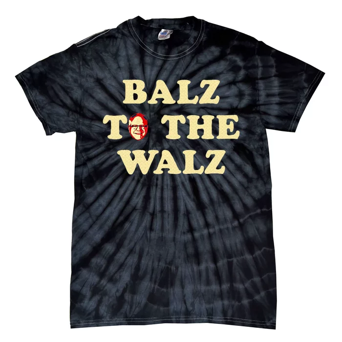 Balz To The Walz Harris Walz 47 President 24 Election Tie-Dye T-Shirt