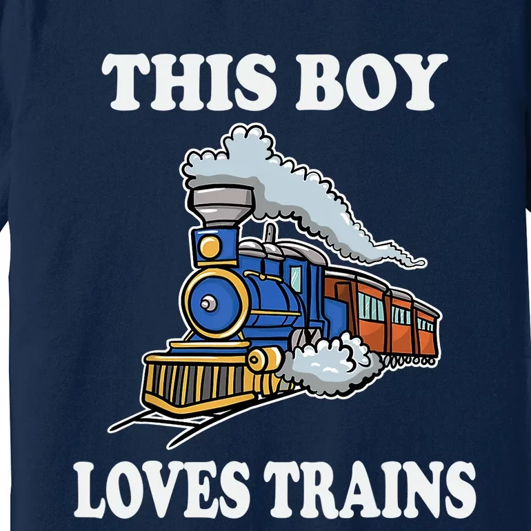 Boy Toddlers This Boy Loves Trains Wagon Lover Gifts Premium T-Shirt