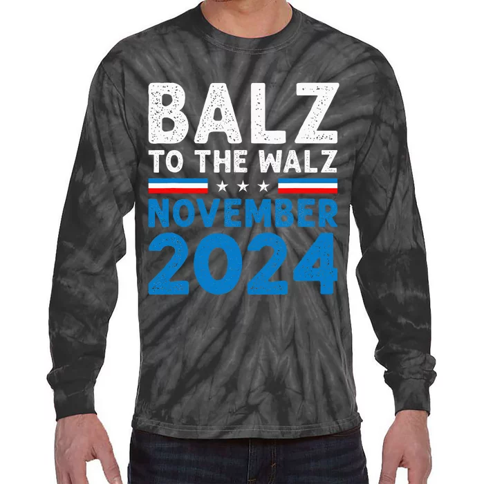 Balz To The Walz Kamala Harris Tim Walz 2024 Tie-Dye Long Sleeve Shirt