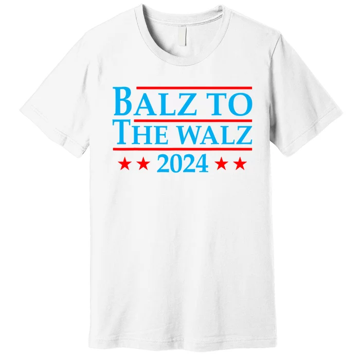 Balz To The Walz 2024 Kamala Harris Tim Waltz Election Premium T-Shirt