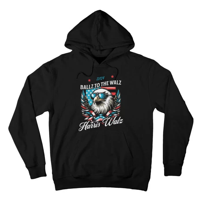 Ballz To The Walz Harris Walz 2024 Sunglasses Eagle Election Tall Hoodie