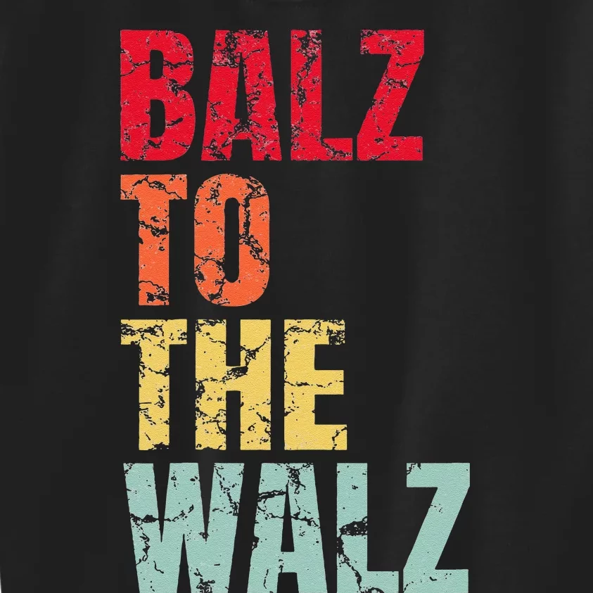 Balz To The Walz Harris Walz 2024 Gift Kids Sweatshirt