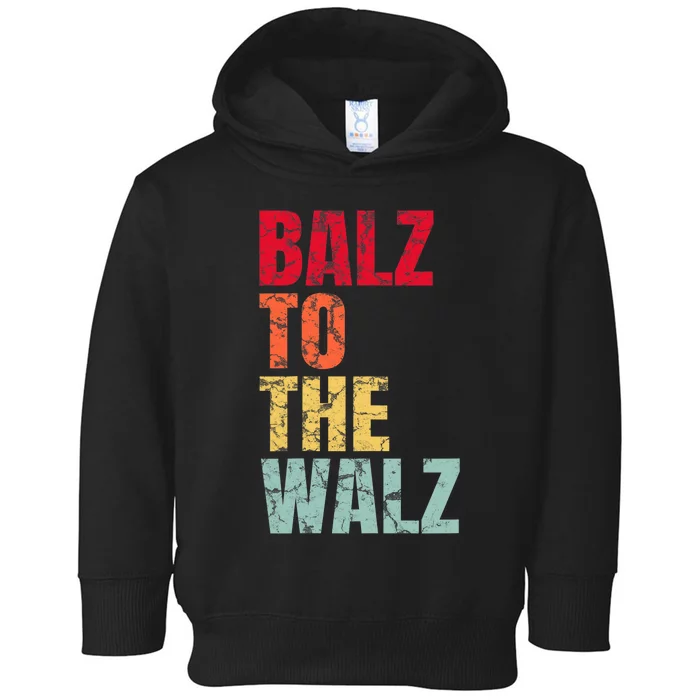 Balz To The Walz Harris Walz 2024 Toddler Hoodie