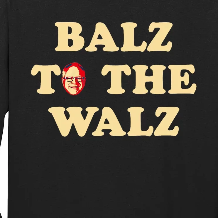 Balz To The Walz Harris Walz 47 President 24 Election Funny Tall Long Sleeve T-Shirt