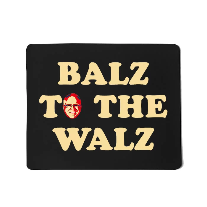 Balz To The Walz Harris Walz 47 President 24 Election Funny Mousepad