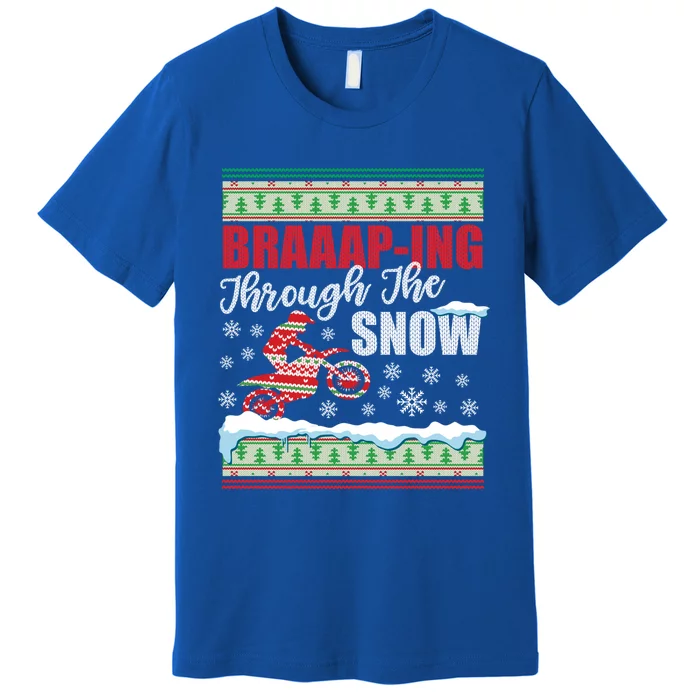 Braaap Through The Snow Ugly Motocross Christmas Funny Gift Premium T-Shirt