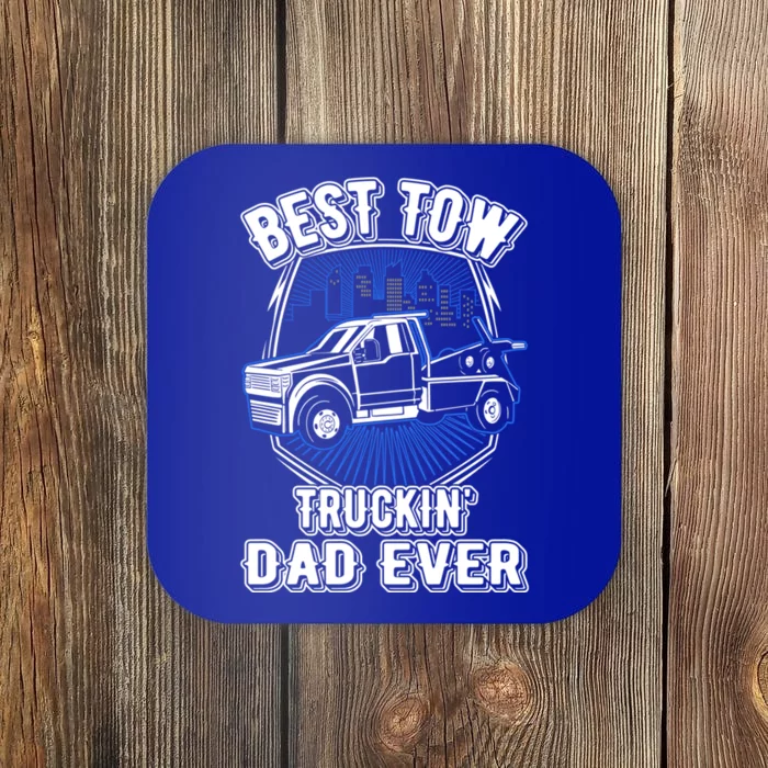 Best Tow Trucking Dad Ever Towing Service Tow Truck Gift Coaster