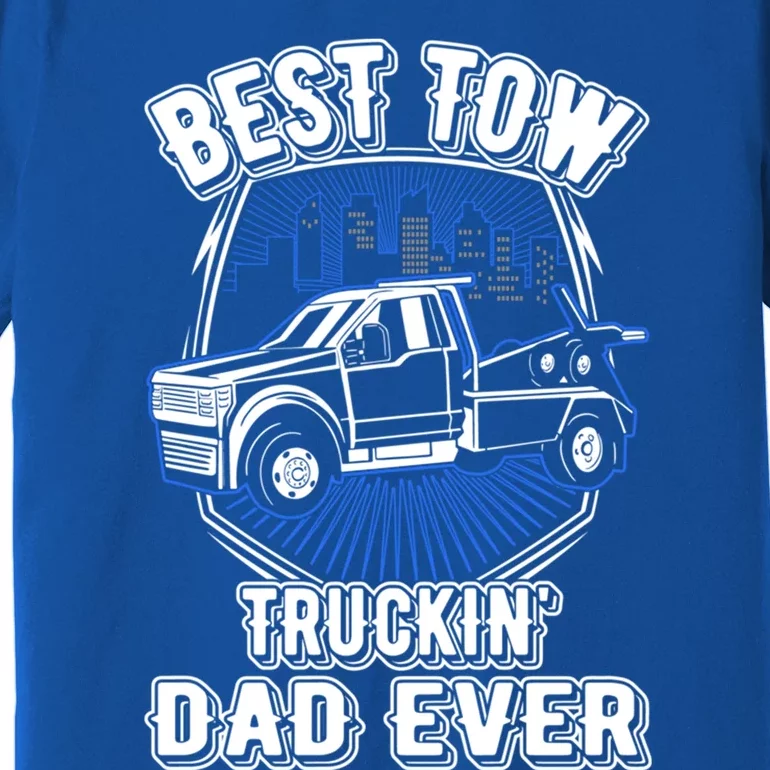 Best Tow Trucking Dad Ever Towing Service Tow Truck Gift Premium T-Shirt