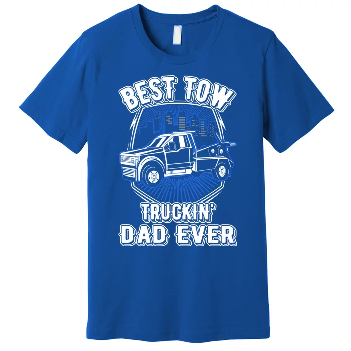 Best Tow Trucking Dad Ever Towing Service Tow Truck Gift Premium T-Shirt