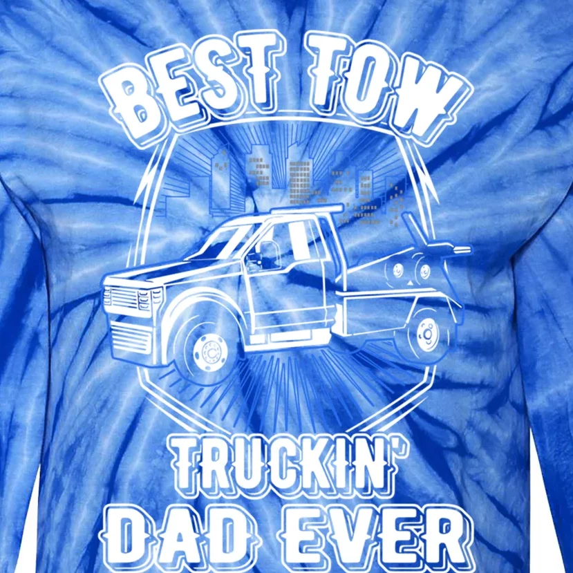 Best Tow Trucking Dad Ever Towing Service Tow Truck Gift Tie-Dye Long Sleeve Shirt