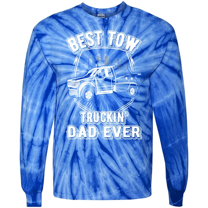 Best Tow Trucking Dad Ever Towing Service Tow Truck Gift Tie-Dye Long Sleeve Shirt