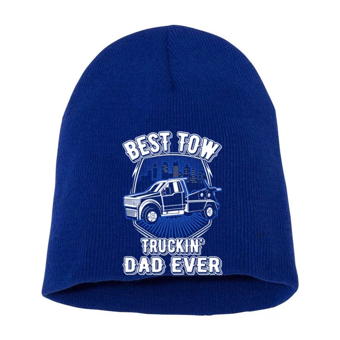 Best Tow Trucking Dad Ever Towing Service Tow Truck Gift Short Acrylic Beanie