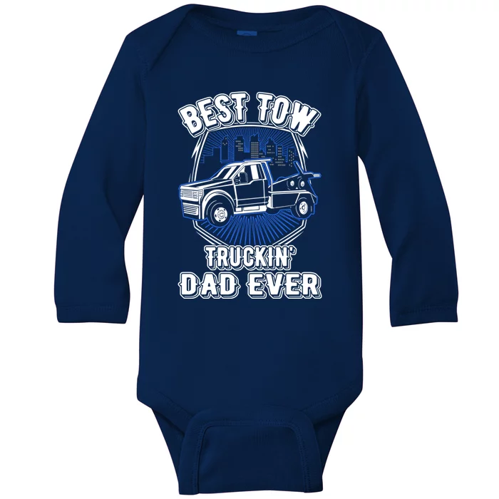 Best Tow Trucking Dad Ever Towing Service Tow Truck Gift Baby Long Sleeve Bodysuit