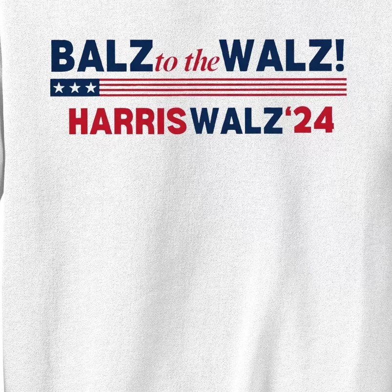 Balz To The Walz Kamala Kamala Tim Walz President 2024 Sweatshirt