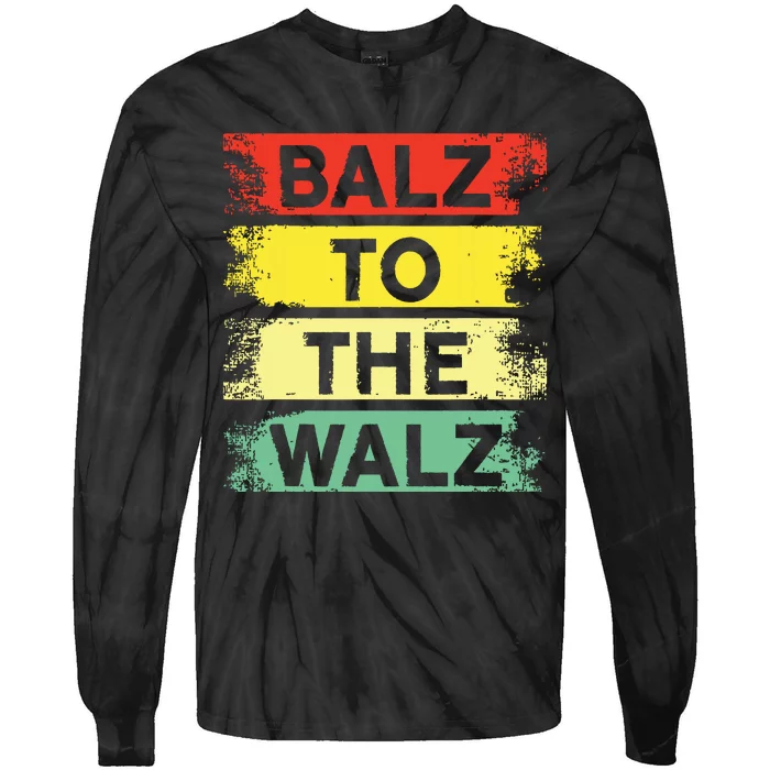 Balz To The Walz Kamala Harris For President Tim Walz 2024 Tie-Dye Long Sleeve Shirt