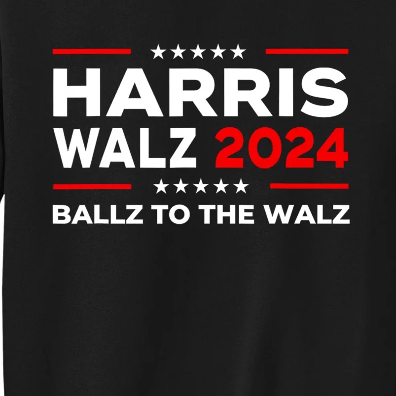 Ballz To The Walz Harris Walz 2024 Election Sweatshirt