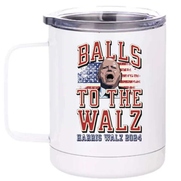 Balls To The Walz Tim Walz For Vp Walz And Harris Vote 47 Front & Back 12oz Stainless Steel Tumbler Cup