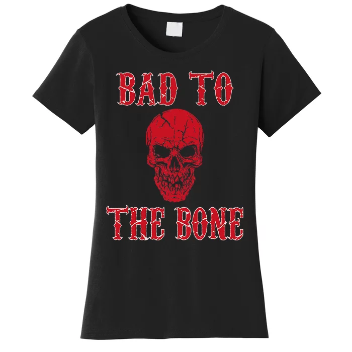 Bad To The Bone Skeleton Halloween Scary Women's T-Shirt