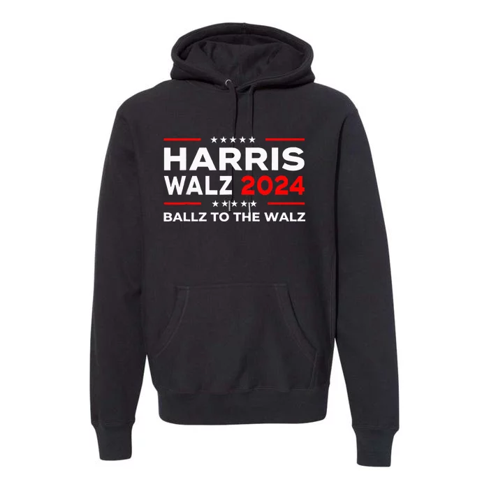 Ballz To The Walz Harris Walz 2024 Election Premium Hoodie