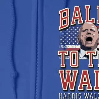 Balls To The Walz Tim Walz For Vp Walz And Harris Vote 47 Full Zip Hoodie