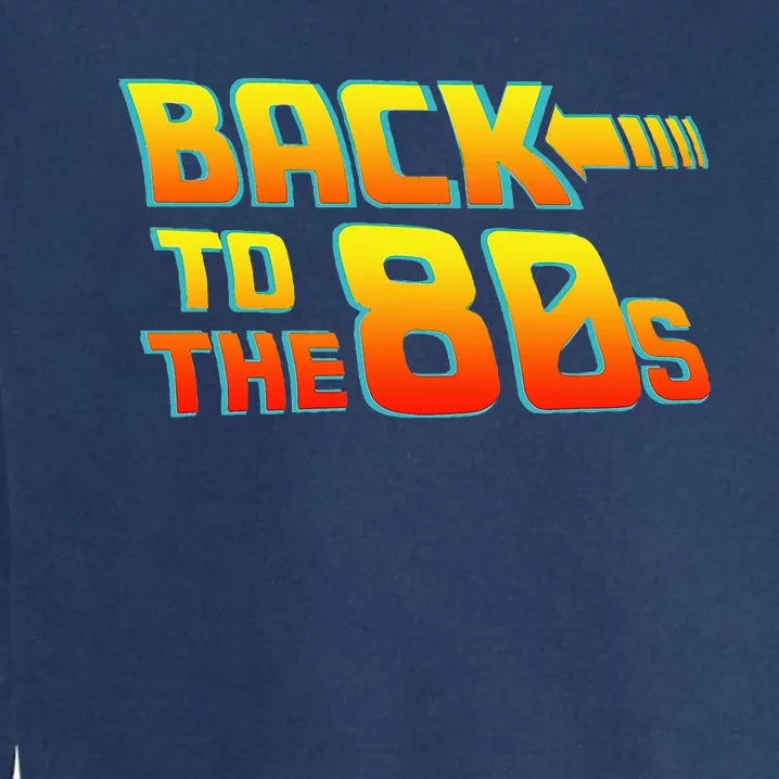 Back To The 80s Costume Fancy Dress Party Idea Halloween Garment-Dyed Sweatshirt