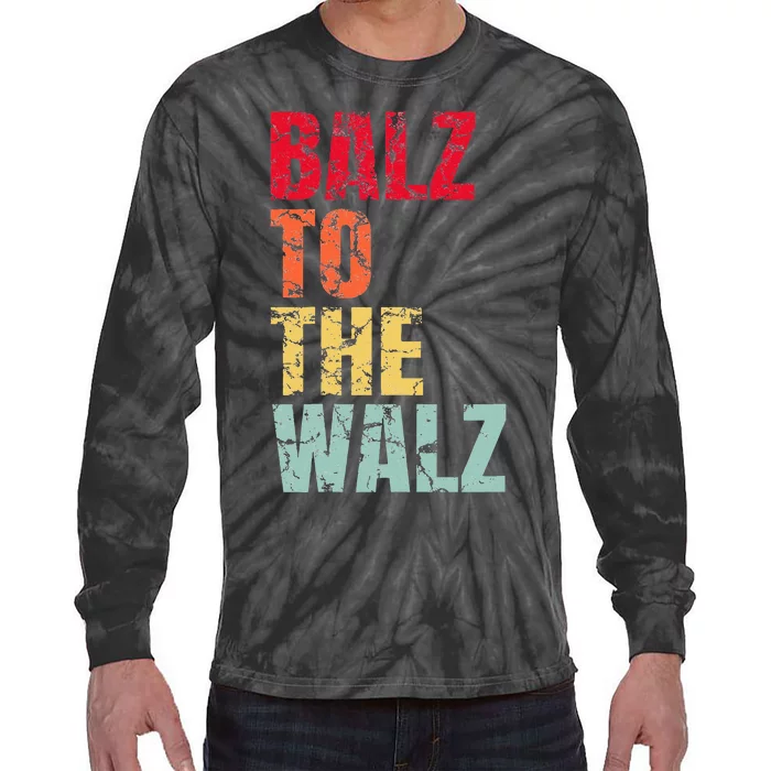 Balz To The Walz Harris Walz 2024 Tie-Dye Long Sleeve Shirt