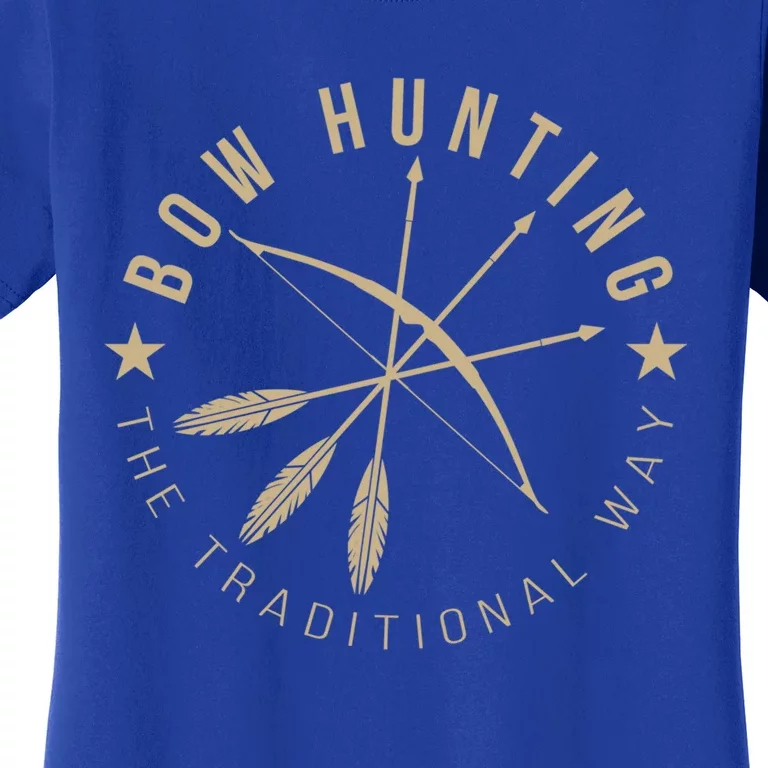 Bowhunting The Traditional Way Bow Arrows Archery Gift Women's T-Shirt