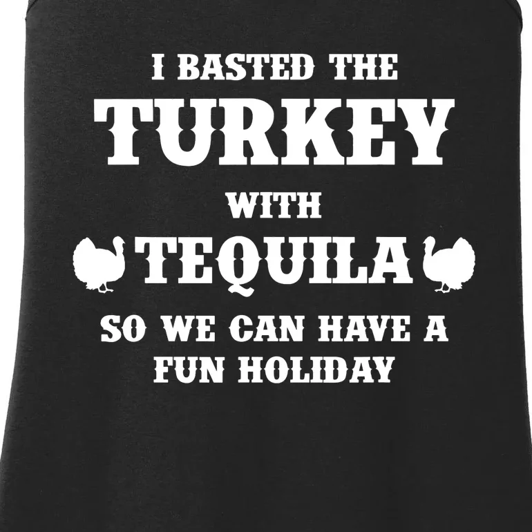 Basted The Turkey With Tequila Funny Thanksgiving Ladies Essential Tank