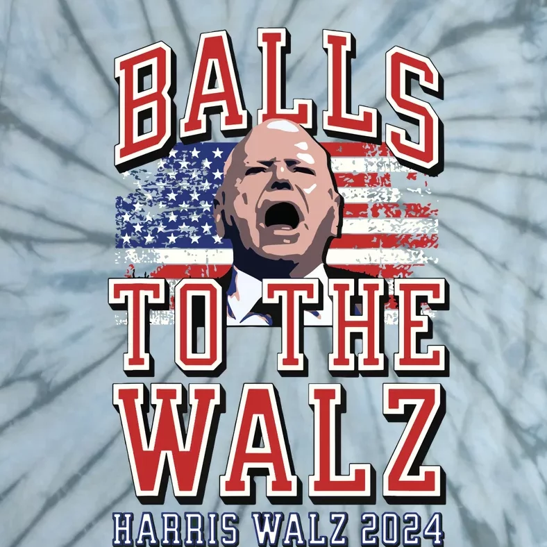 Balls To The Walz Tim Walz For Vp Walz And Harris Vote 47 Tie-Dye T-Shirt